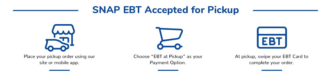 SNAP EBT Accepted for Pickup