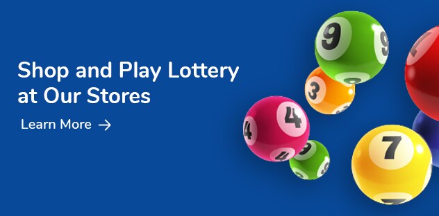 Play Lottery at Our Stores