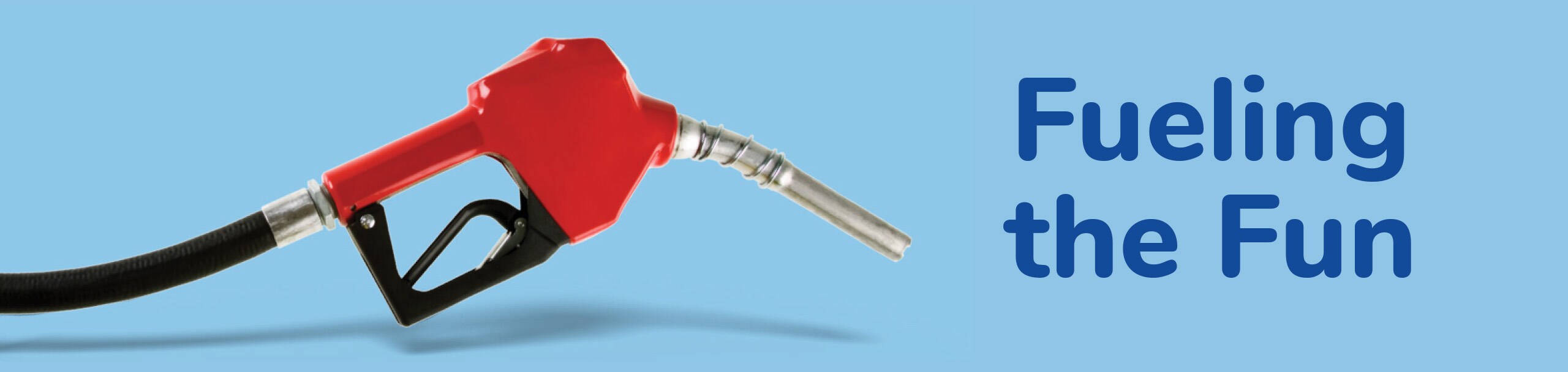 Fueling the Fun